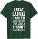 I Beat Lung Cancer And All I Got Was This Lousy T-Shirt - T-Shirt | Forest