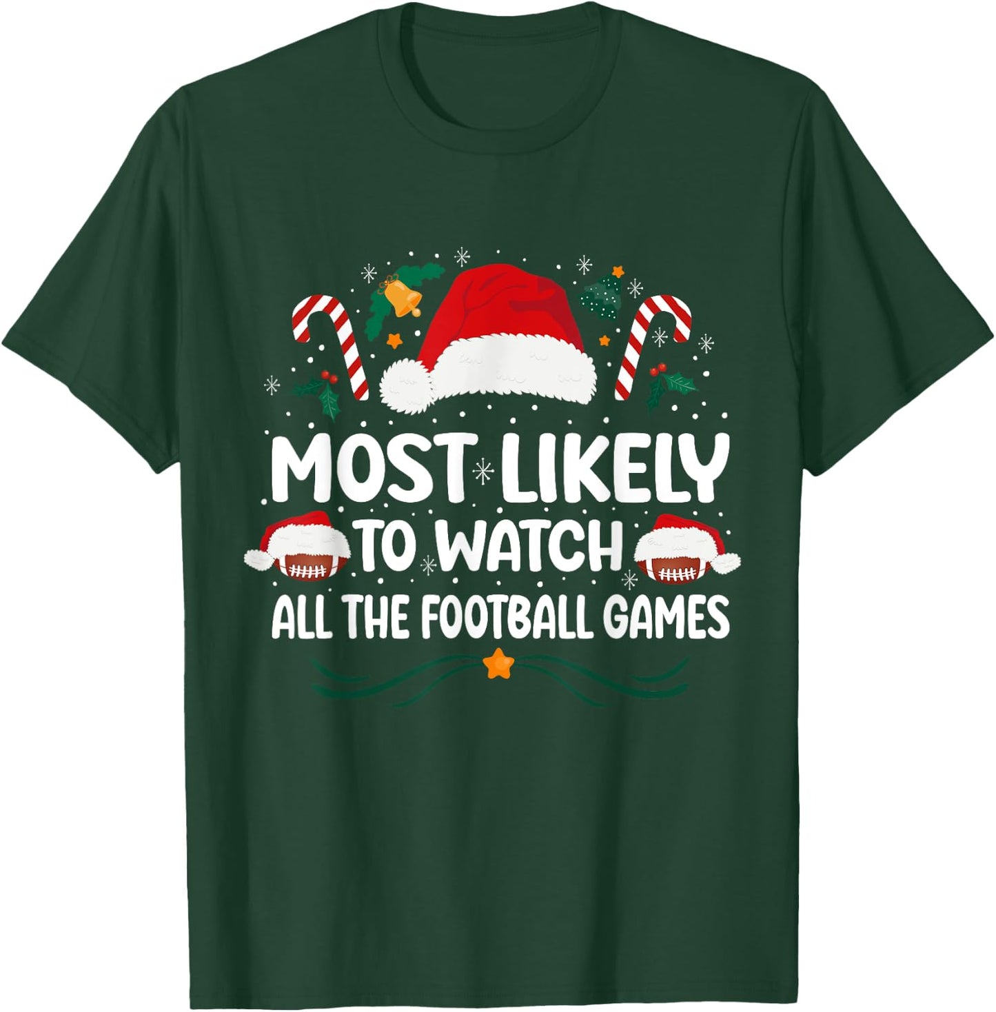 Most Likely To Watch All The Football Games Christmas Family T-Shirt - T-Shirt | Forest