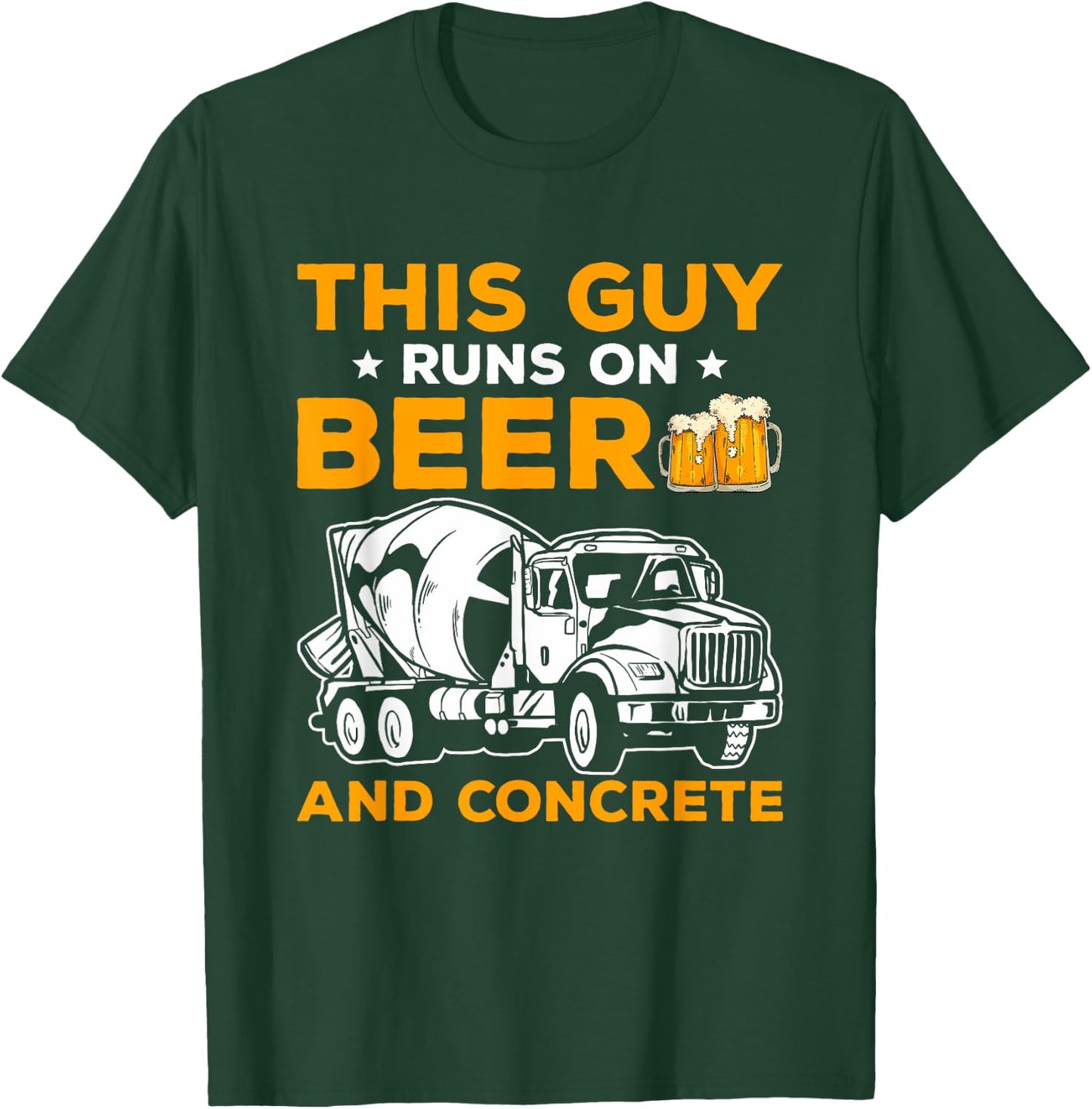 This Guy Runs On Beer And Concrete Finisher Cement Mixer T-Shirt - T-Shirt | Forest