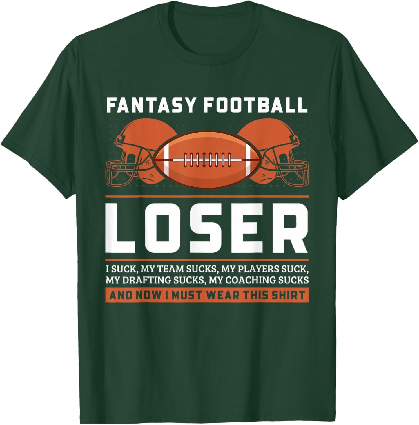 I Suck Fantasy Football Loser Last Place T-Shirt - T-Shirt | Forest