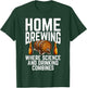 Home Brewing Craft Beer Home Brew Home Brewer T-Shirt - T-Shirt | Forest