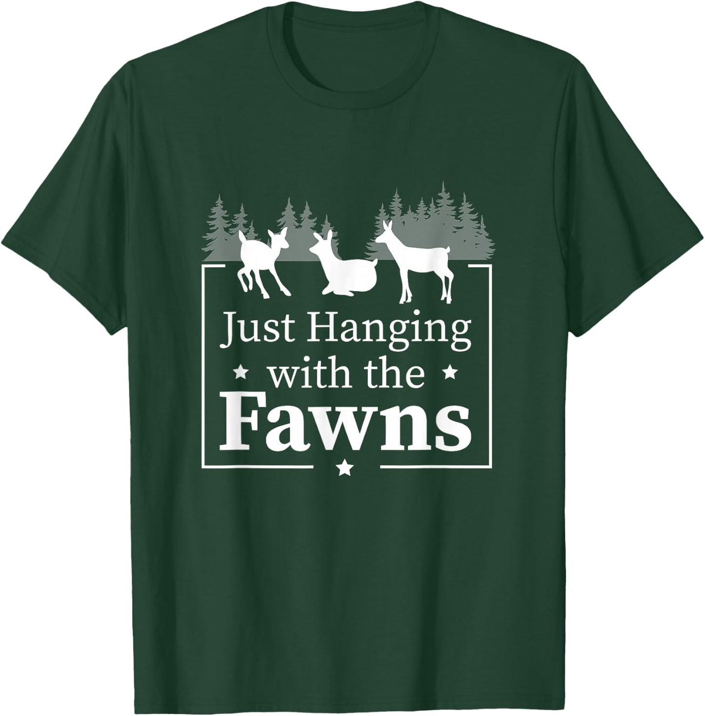Just Hanging With The Funny Doe Fawns For A Deer Fawn Lover T-Shirt - T-Shirt | Forest
