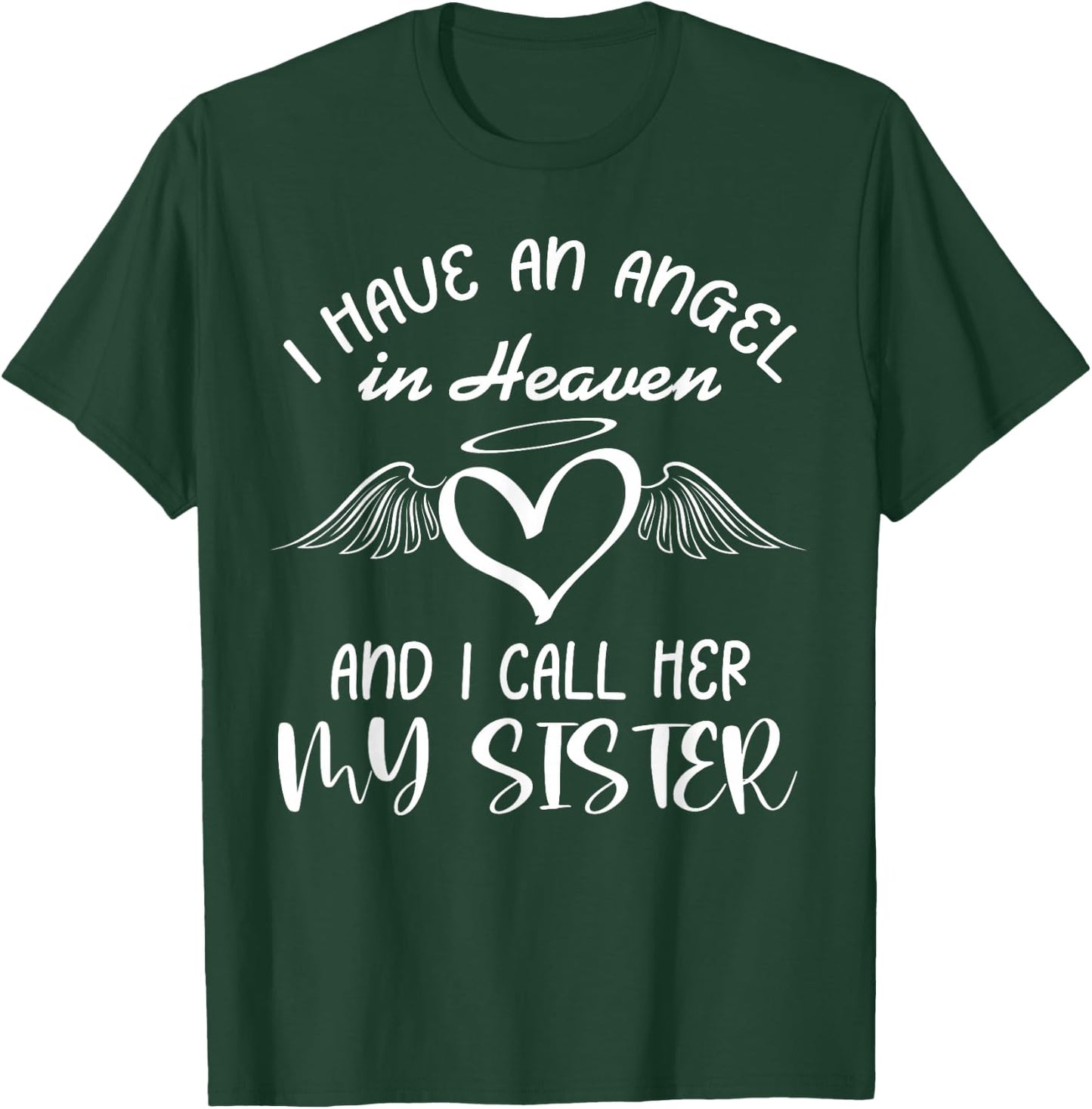 I Have Angel in Heaven My Sister Family Memorial Matching T-Shirt - T-Shirt | Forest