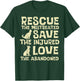 Rescue Mistreated Save Love Dog Cat Animal Pet Men Women Kid T-Shirt - T-Shirt | Forest