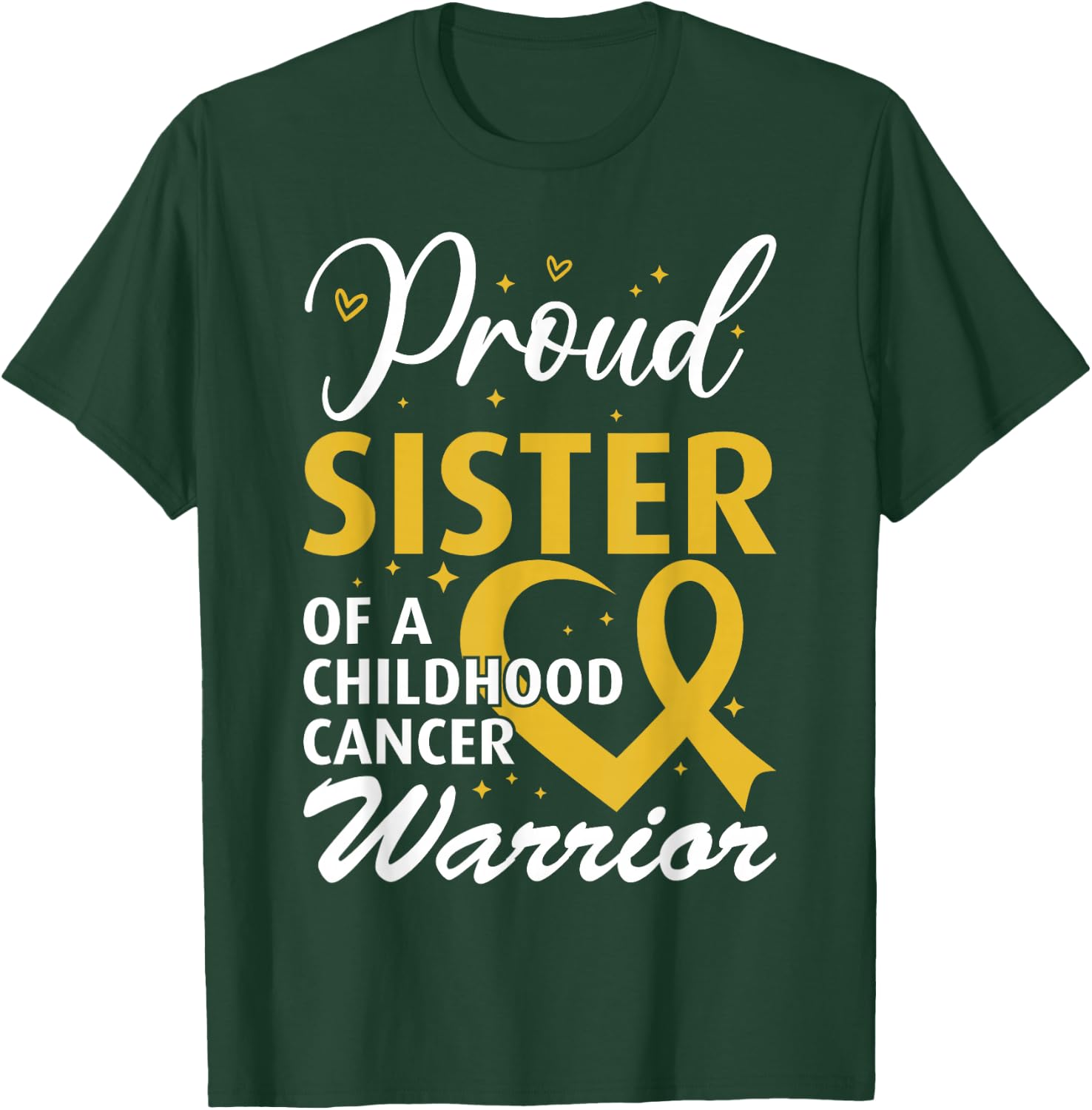 Proud Sister of a Childhood Cancer Warrior T-Shirt - T-Shirt | Forest