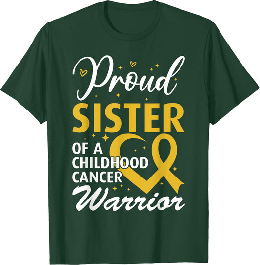 Proud Sister of a Childhood Cancer Warrior T-Shirt - T-Shirt | Forest