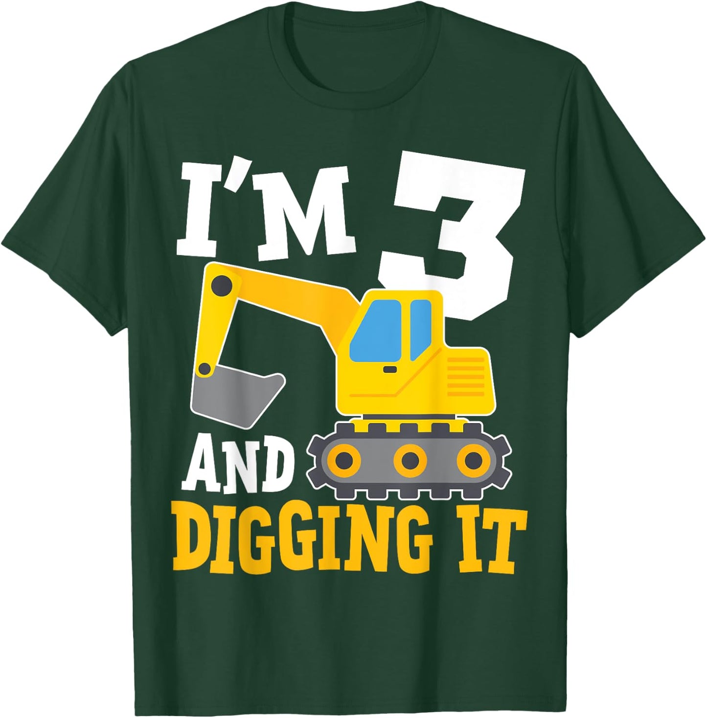 I'm Three 3rd Years Old Birthday Boy Excavator Construction T-Shirt - T-Shirt | Forest
