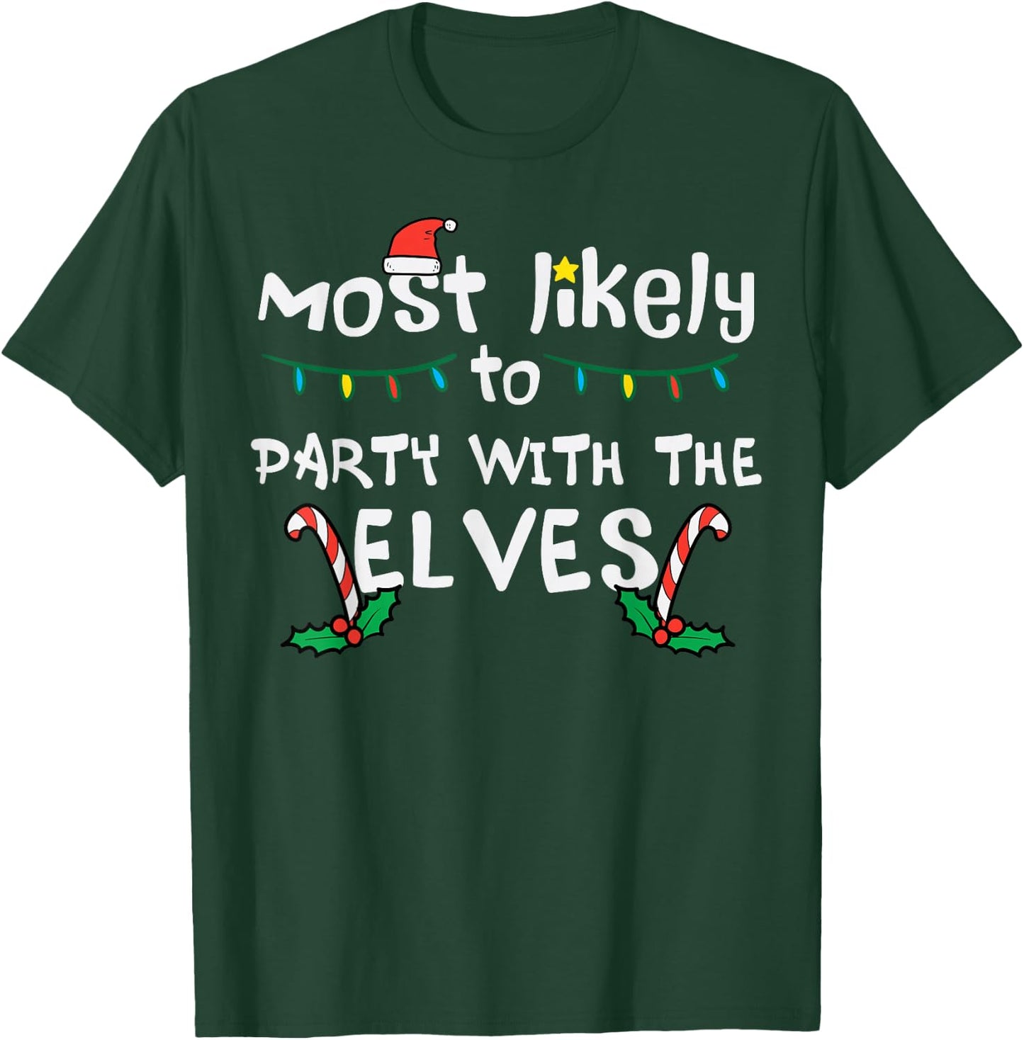 Christmas Likely Party With Elve Xmas Family Match Men Women T-Shirt - T-Shirt | Forest