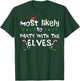 Christmas Likely Party With Elve Xmas Family Match Men Women T-Shirt - T-Shirt | Forest