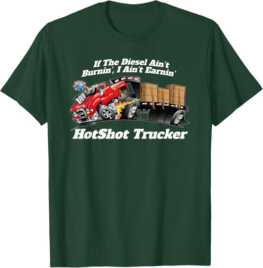 Hotshot Trucker If The Diesel Ain't Burnin' Funny Dually T-Shirt - T-Shirt | Forest