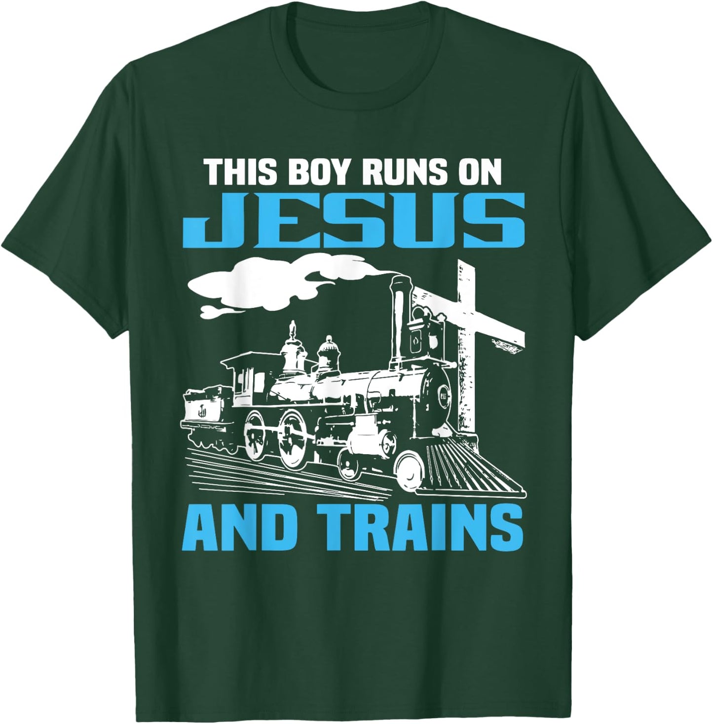 This Boy Runs On Jesus And Trains Locomotive Railroad T-Shirt - T-Shirt | Forest