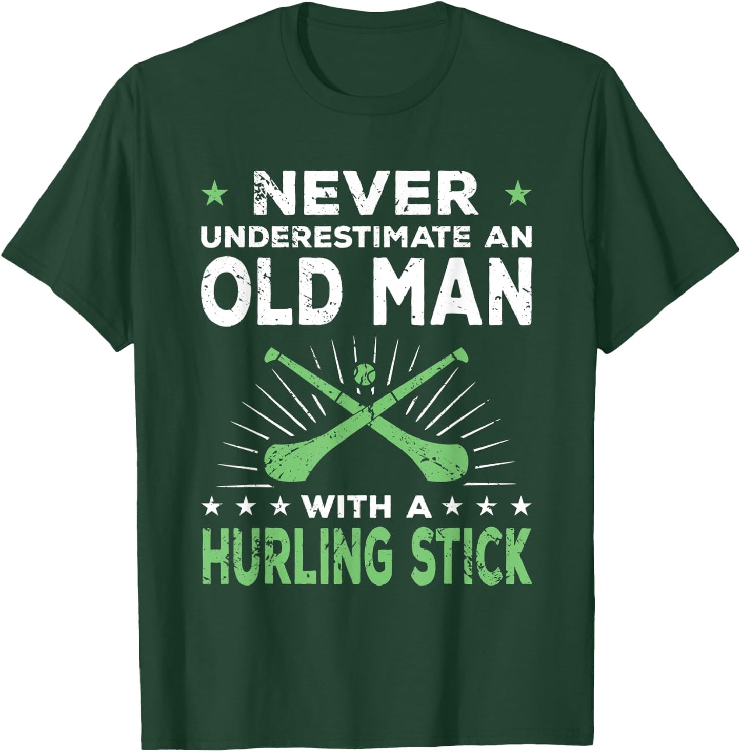 Hurling Player Funny Saying Old Man T-Shirt - T-Shirt | Forest