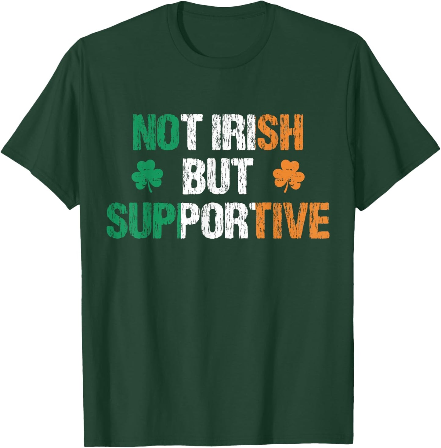 Not Irish But Supportive Funny Apparel Vintage Ireland Irish T-Shirt - T-Shirt | Forest