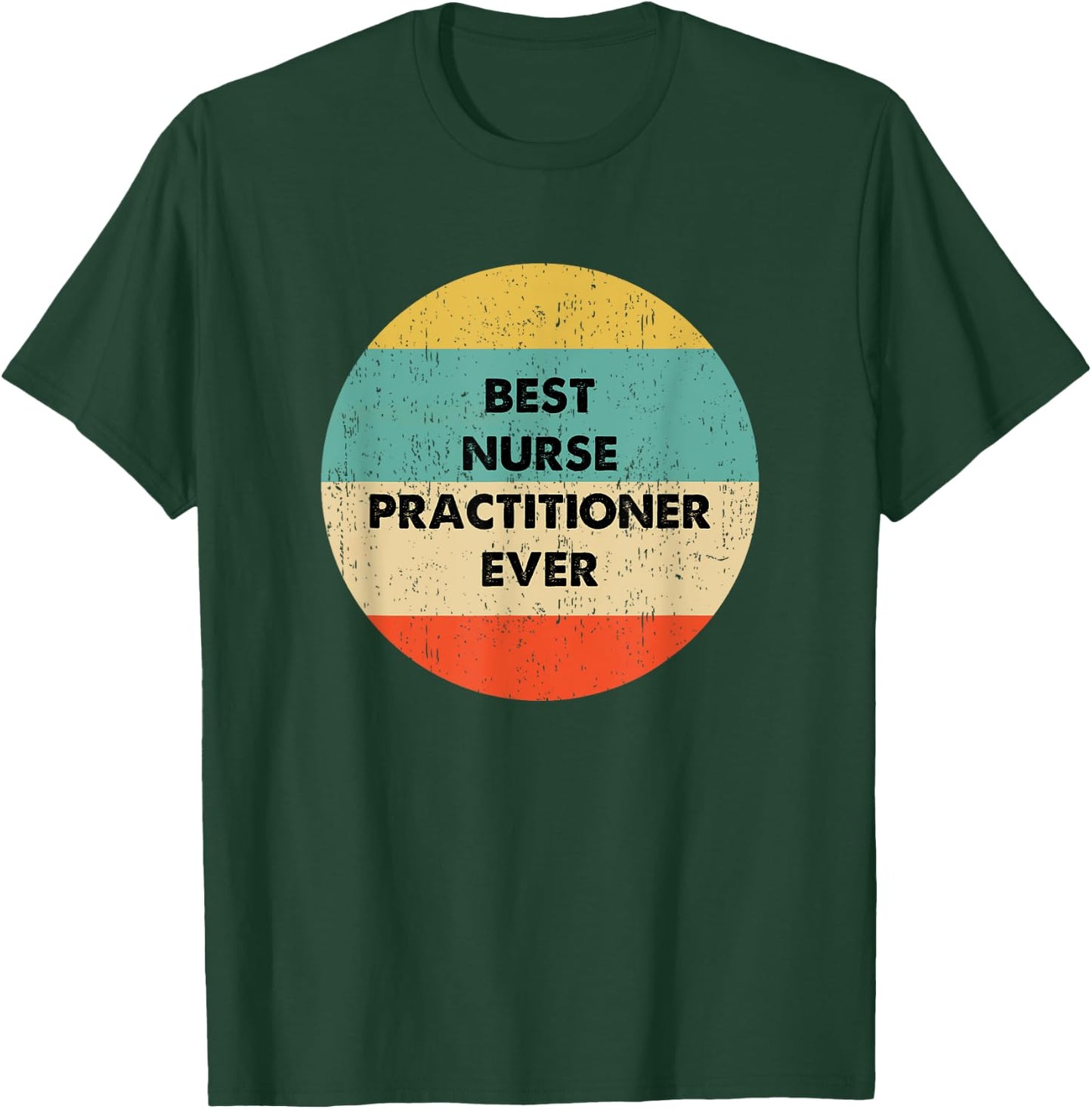 Nurse Practitioner T-Shirt - T-Shirt | Forest