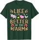 Life Is Better On The Farm Cute Animals Farmer Farming Girl T-Shirt - T-Shirt | Forest