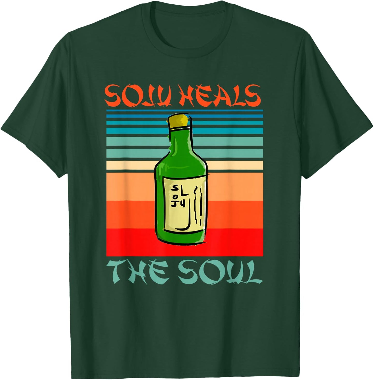 Soju Heals The Soul Funny Alcohol Korean Wine Lovers Design T-Shirt - T-Shirt | Forest