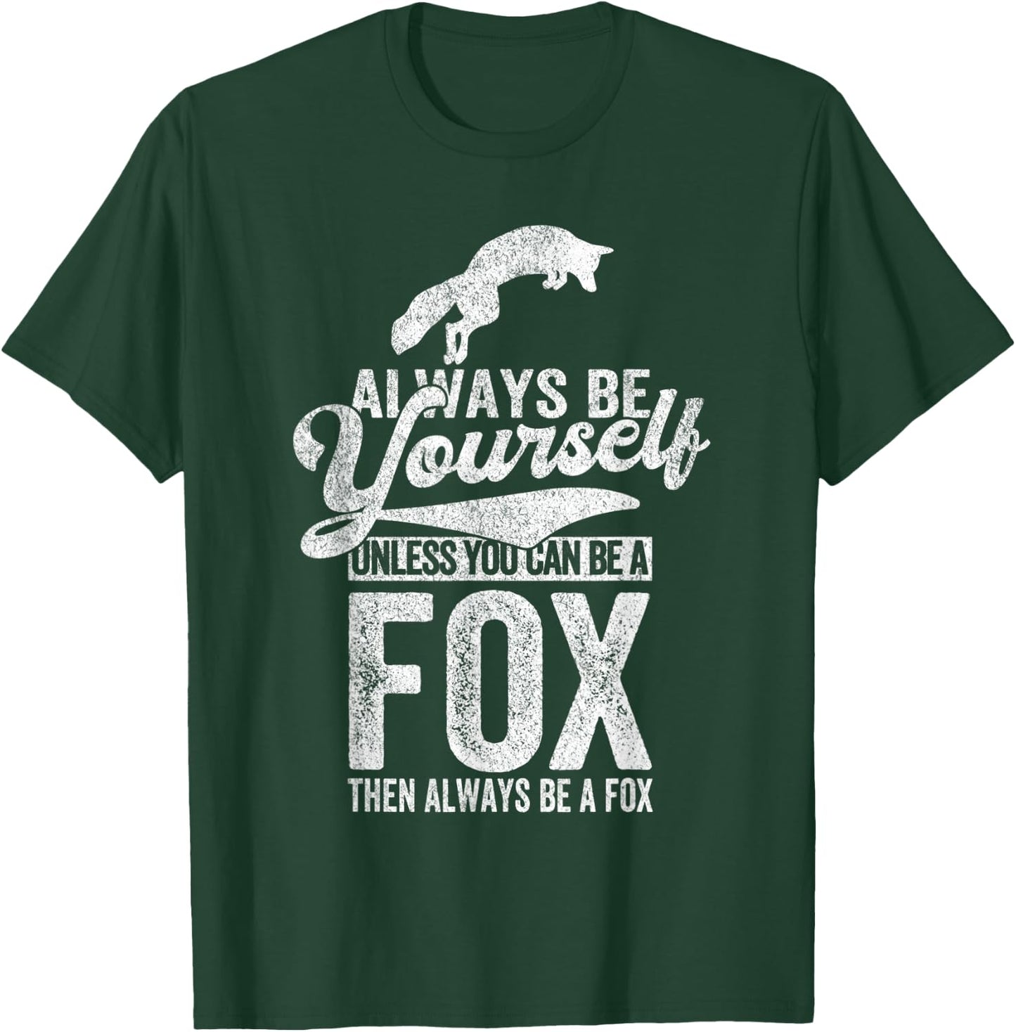 Always Be A Fox Lover Funny Fox Quote Retro T-Shirt - T-Shirt | Forest
