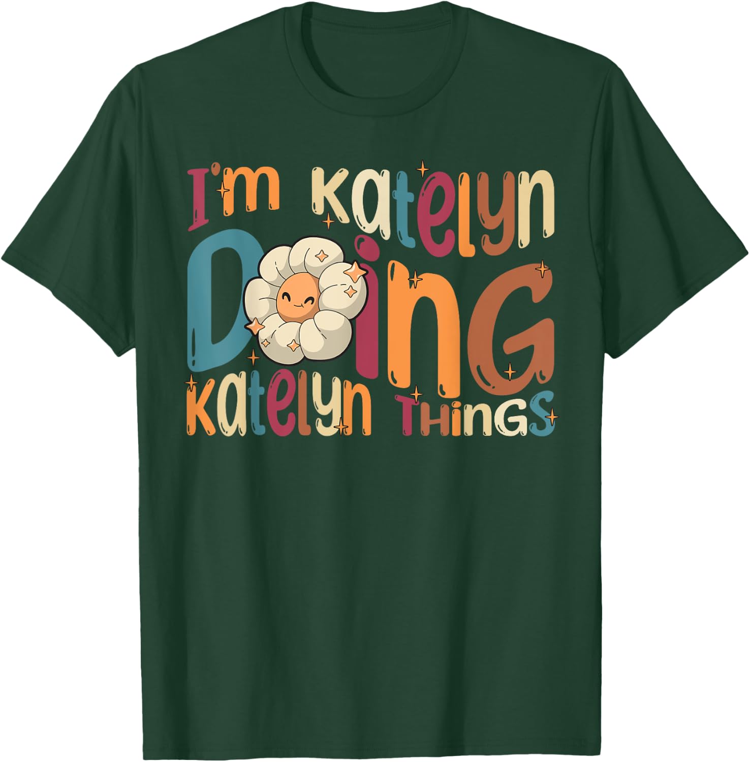 I'm Katelyn Doing Katelyn Things, Funny Groovy Retro Katelyn T-Shirt - T-Shirt | Forest