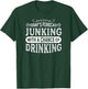 Antique Lovers Design Junking Chance of Drinking! T-Shirt - T-Shirt | Forest