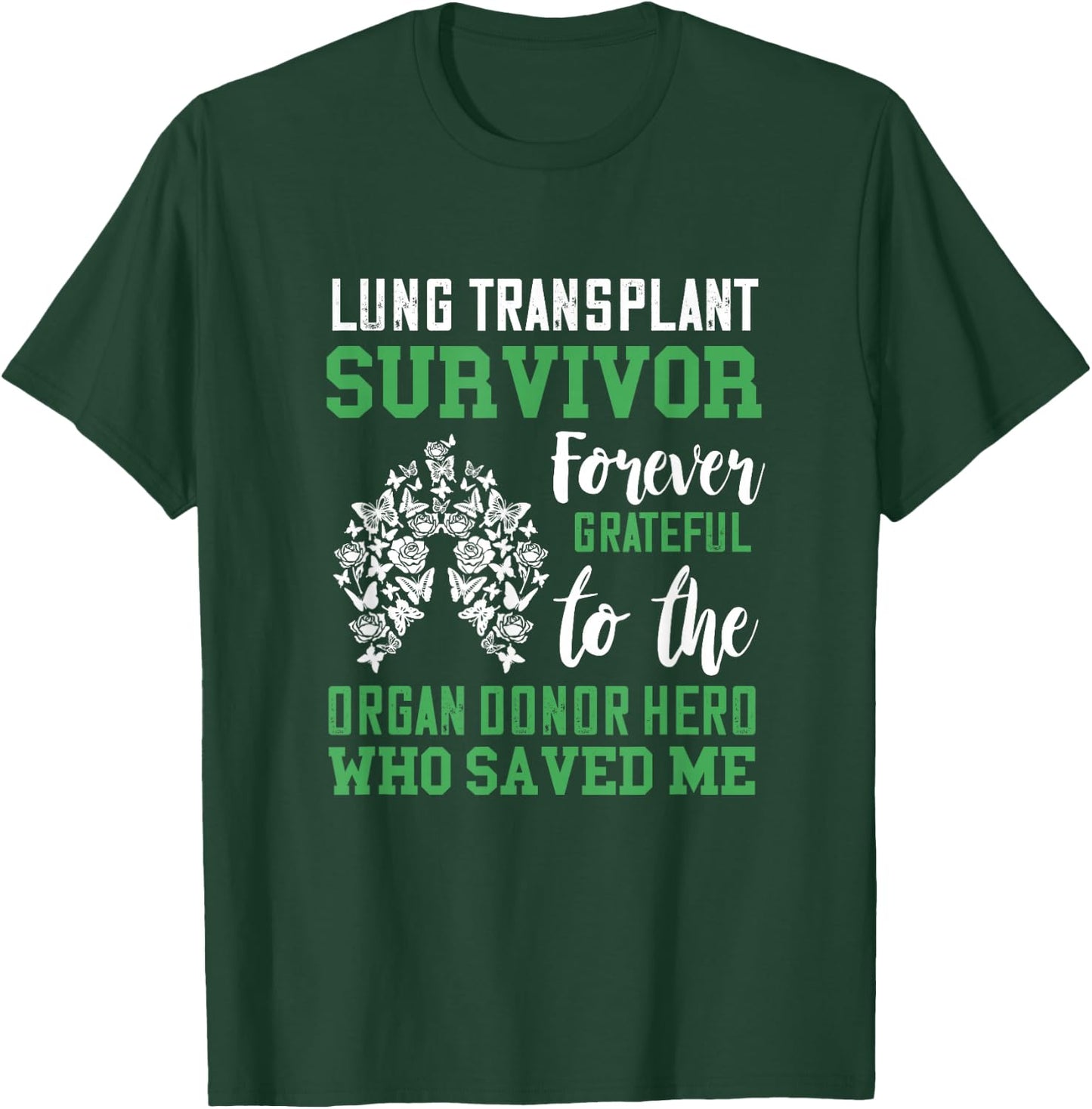 Lung Transplant Survivor Organ Recipient Organ Donor T-Shirt - T-Shirt | Forest