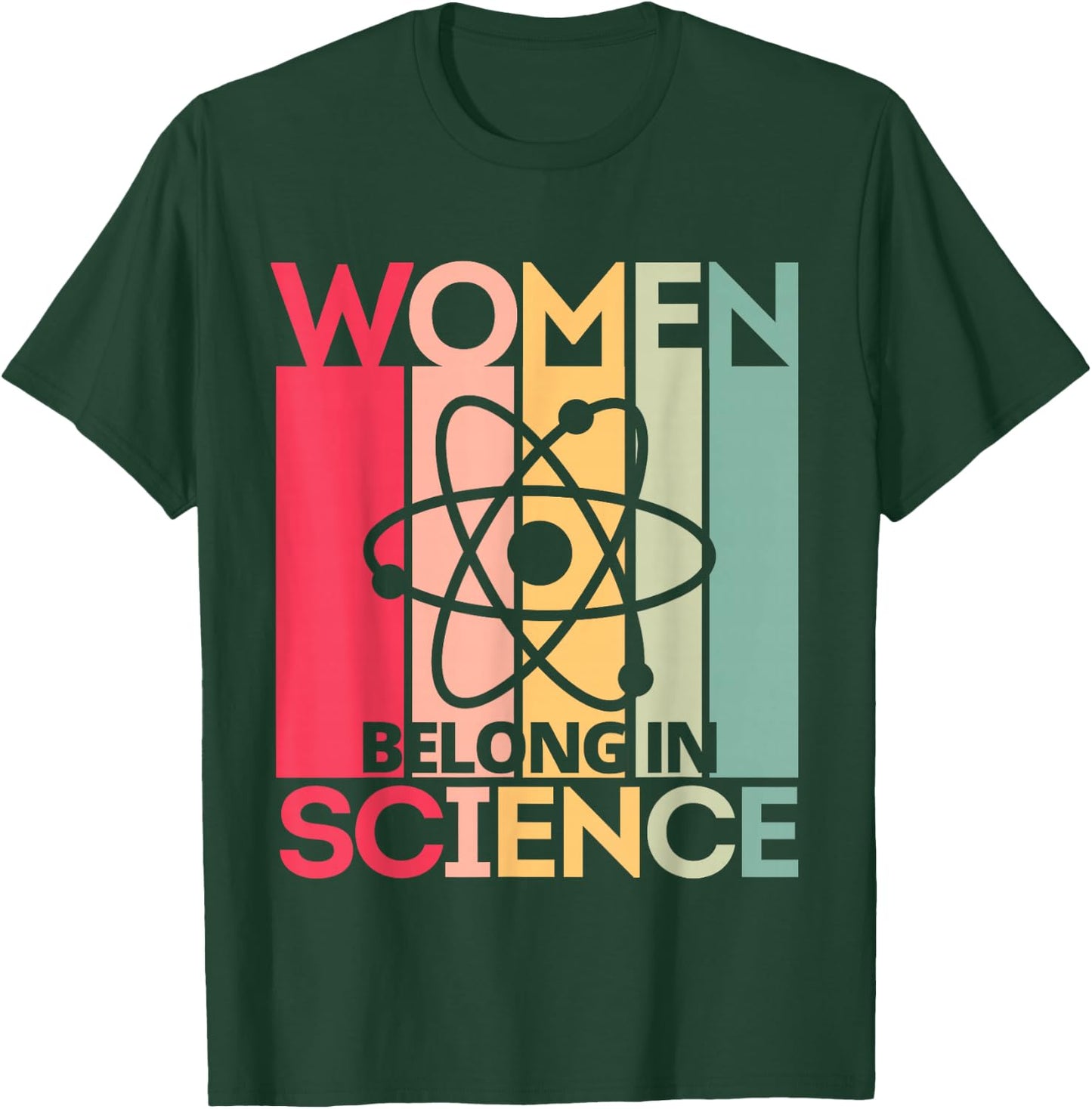 Women Belong in Science, Feminist and STEM Girls Empowerment T-Shirt - T-Shirt | Forest