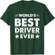 World's Best Driver Ever T-Shirt - T-Shirt | Forest