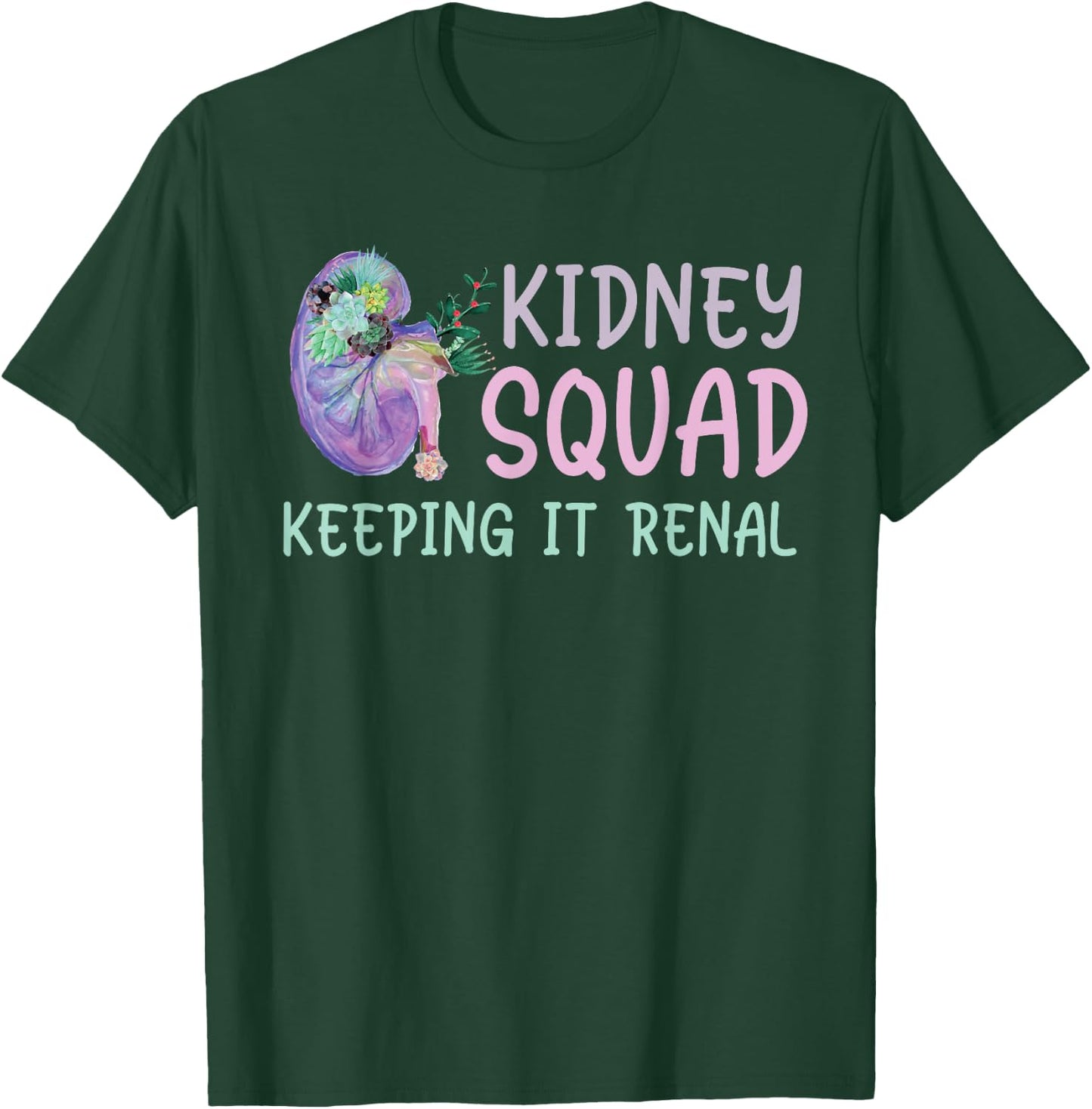 Kidney Team Keeping It Renal Dialysis Technician Tech Funny T-Shirt - T-Shirt | Forest