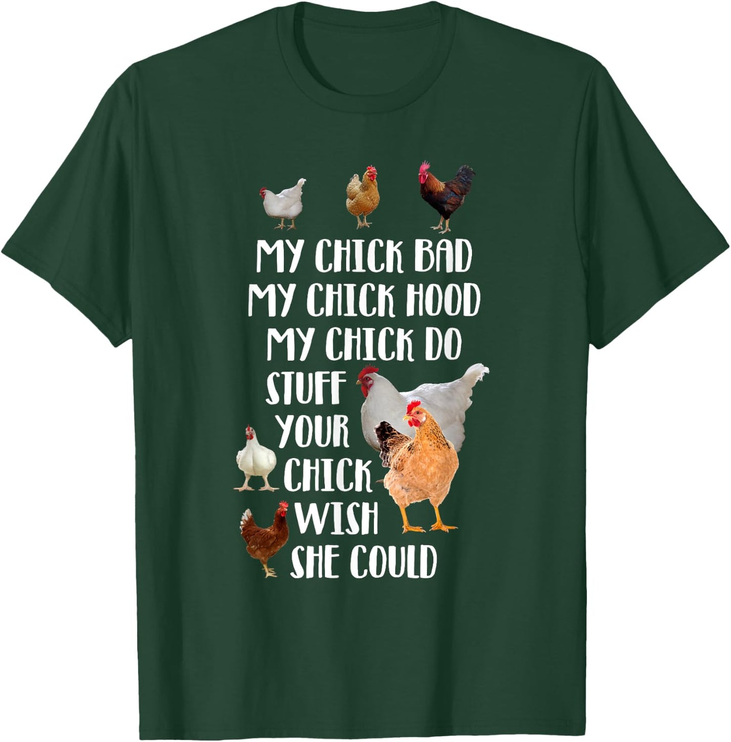 My Chick Bad Hood Do Stuff Your Chick Wish She Could T-Shirt - T-Shirt | Forest