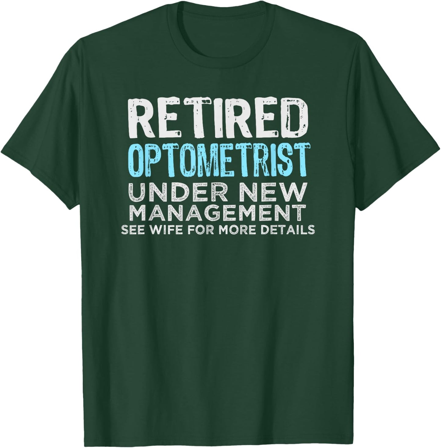 Retired optometrist Retirement Men Funny Saying T-Shirt - T-Shirt | Forest