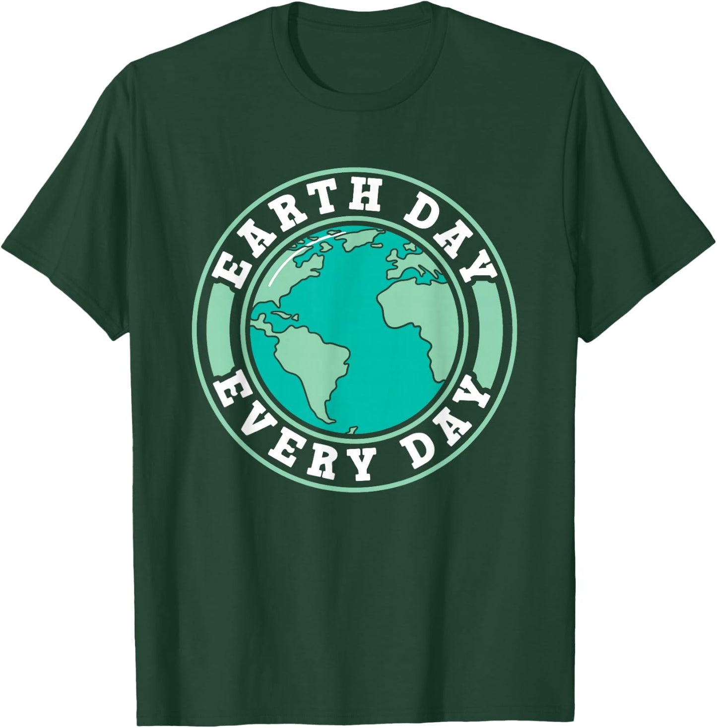 Earth Day Every Day Conservation Nature Save Environment T-Shirt - T-Shirt | Forest