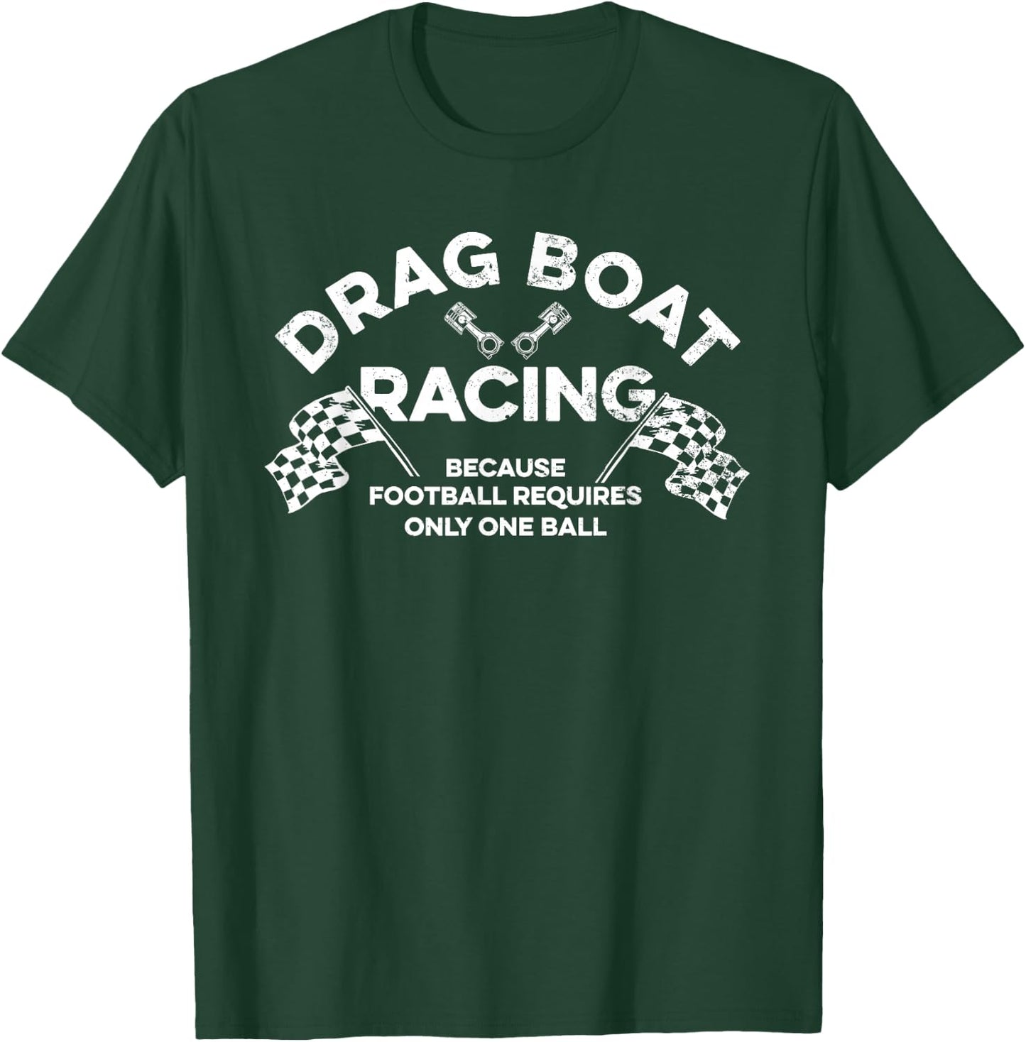 Drag Boat Racing Quote for a Drag Boat Racer T-Shirt - T-Shirt | Forest