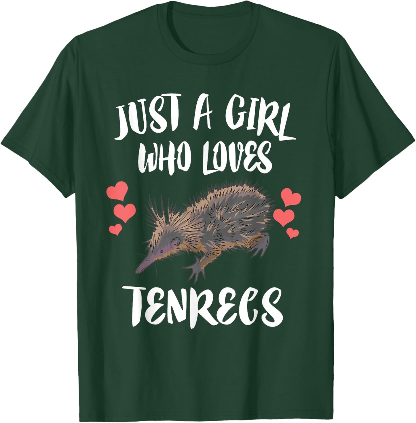Just A Girl Who Loves Tenrecs Animals T-Shirt - T-Shirt | Forest