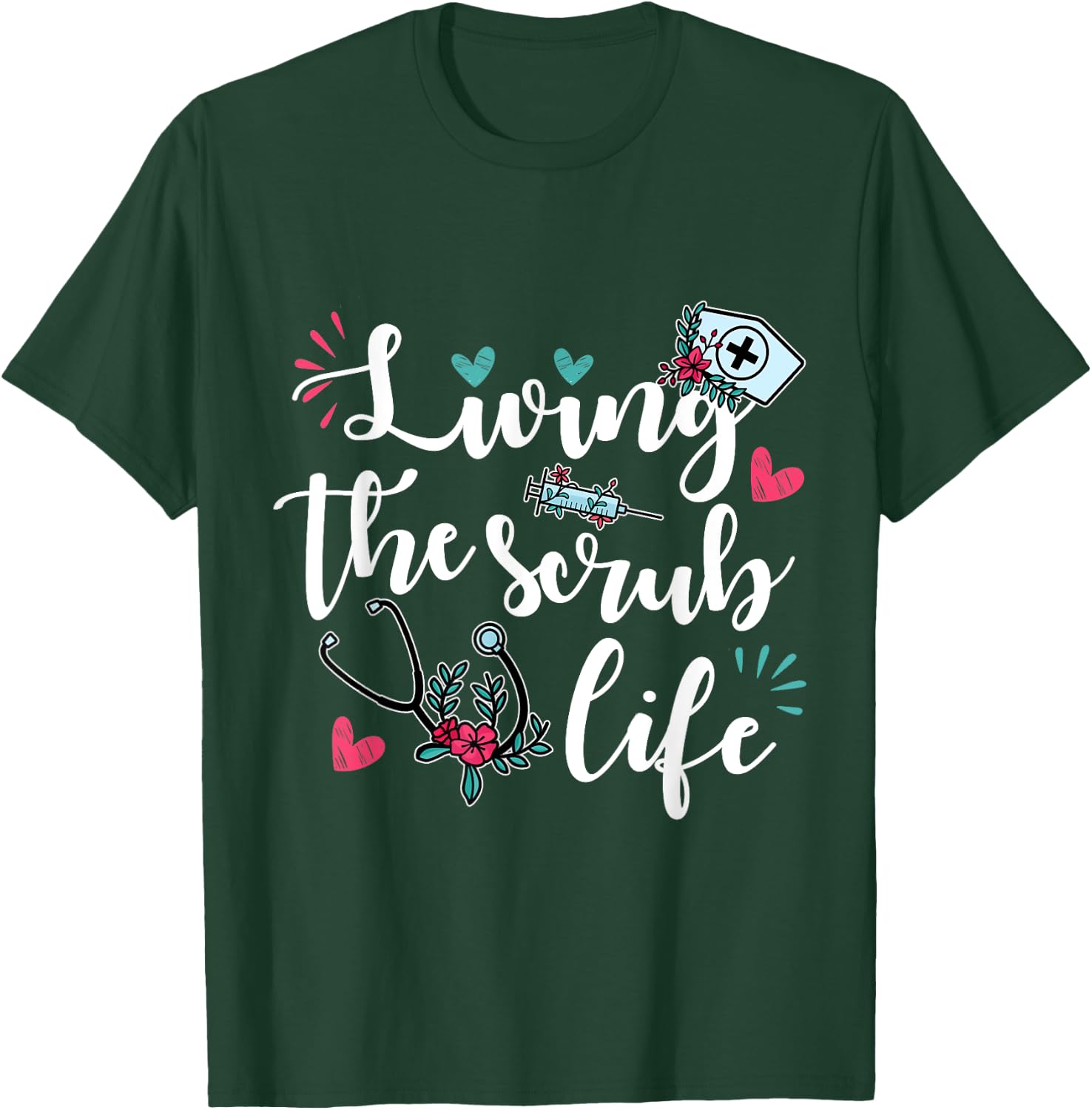 Funny "Living the Scrub Life" - Nurse T-Shirt - T-Shirt | Forest