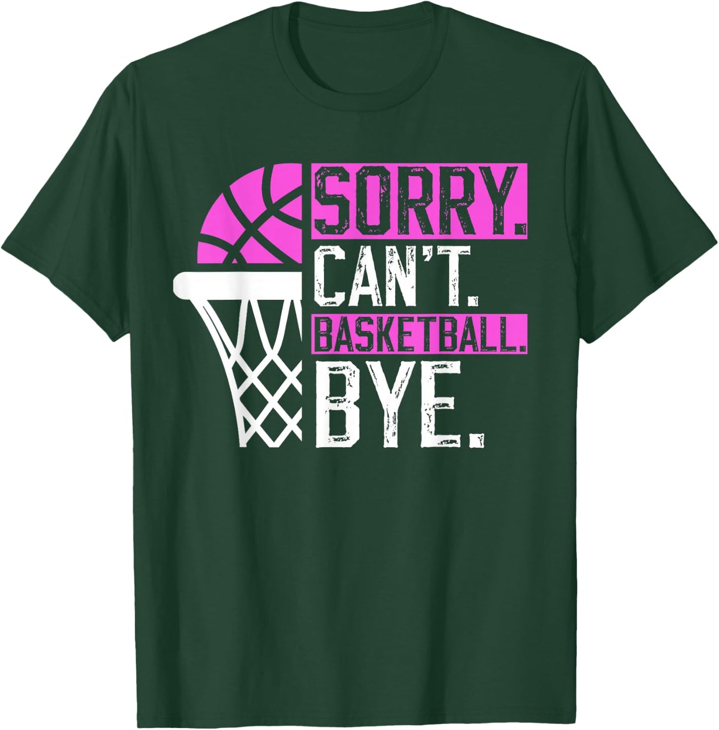 Sorry Can't basketball Bye Funny Vintage basketball sarcasm T-Shirt - T-Shirt | Forest