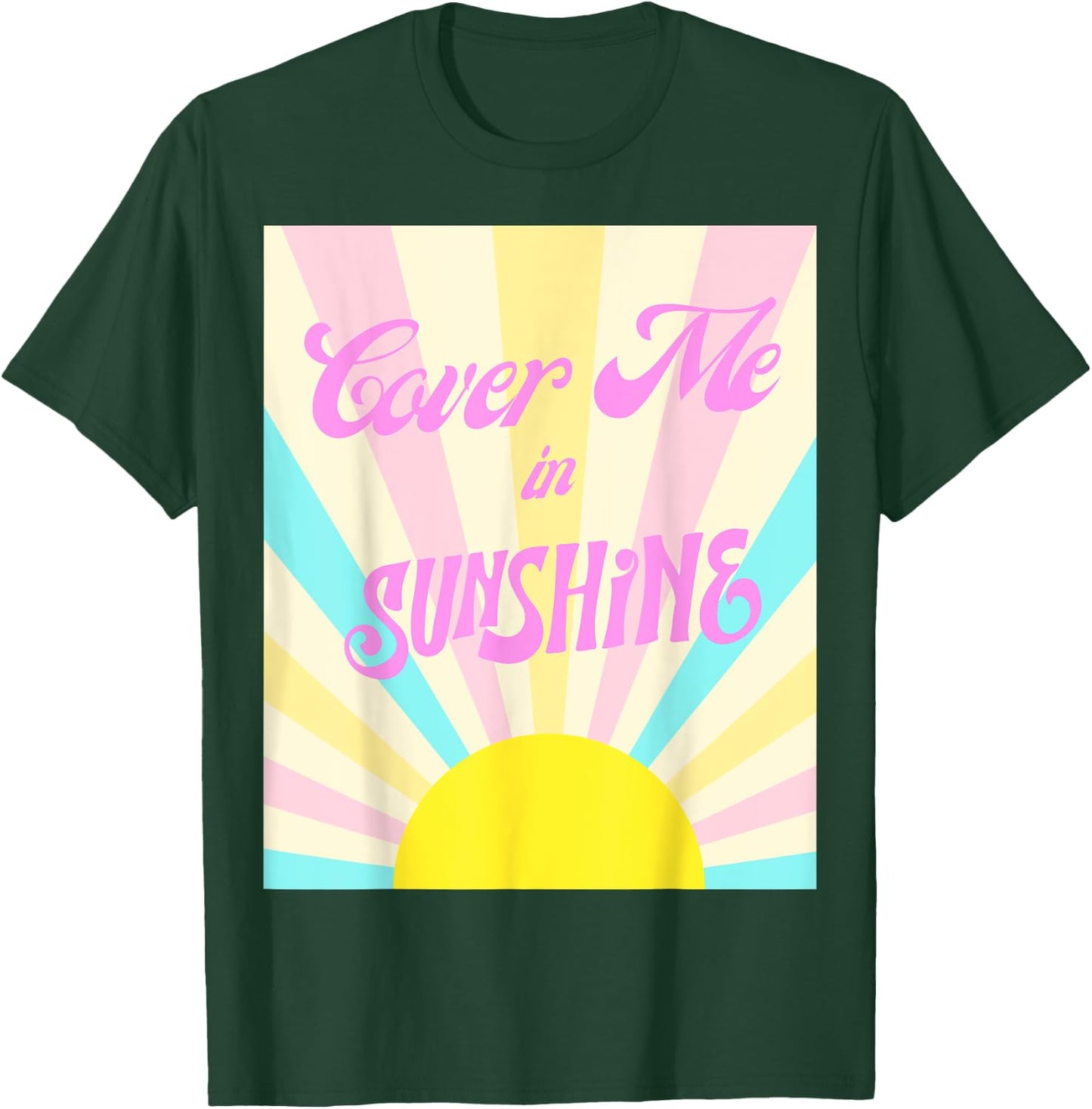 Cover me in sunshine Women T-Shirt - T-Shirt | Forest