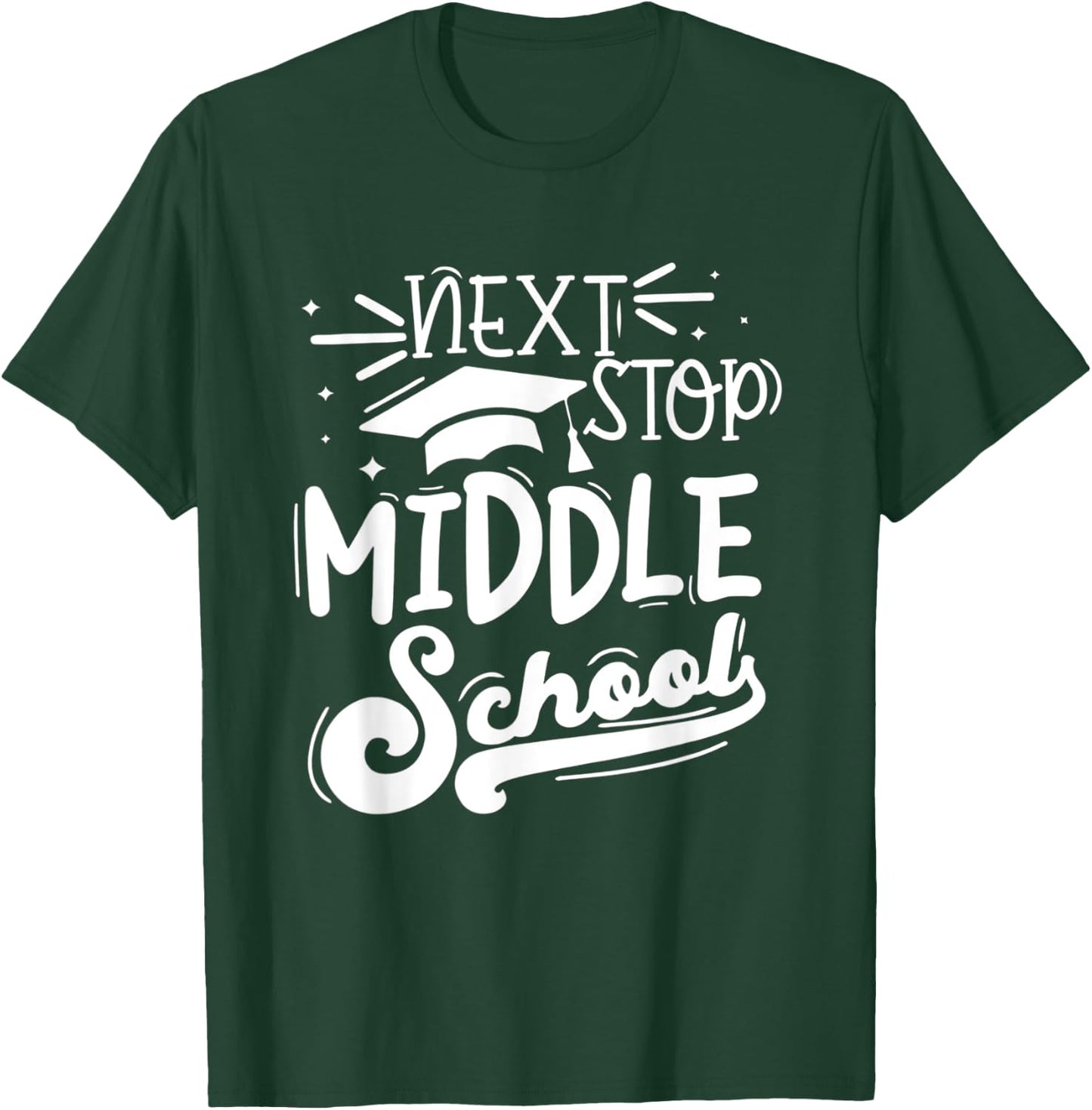 Next Stop Middle School Fifth Grade Graduation Summer Break T-Shirt - T-Shirt | Forest