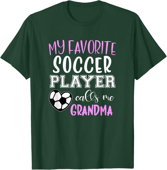 My Favorite Soccer Player Call Me Grandma T-Shirt - T-Shirt | Forest