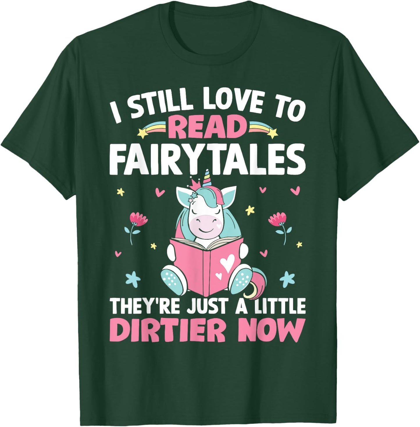 I Still Love To Read Fairytales Romance Book Reader Girl T-Shirt - T-Shirt | Forest