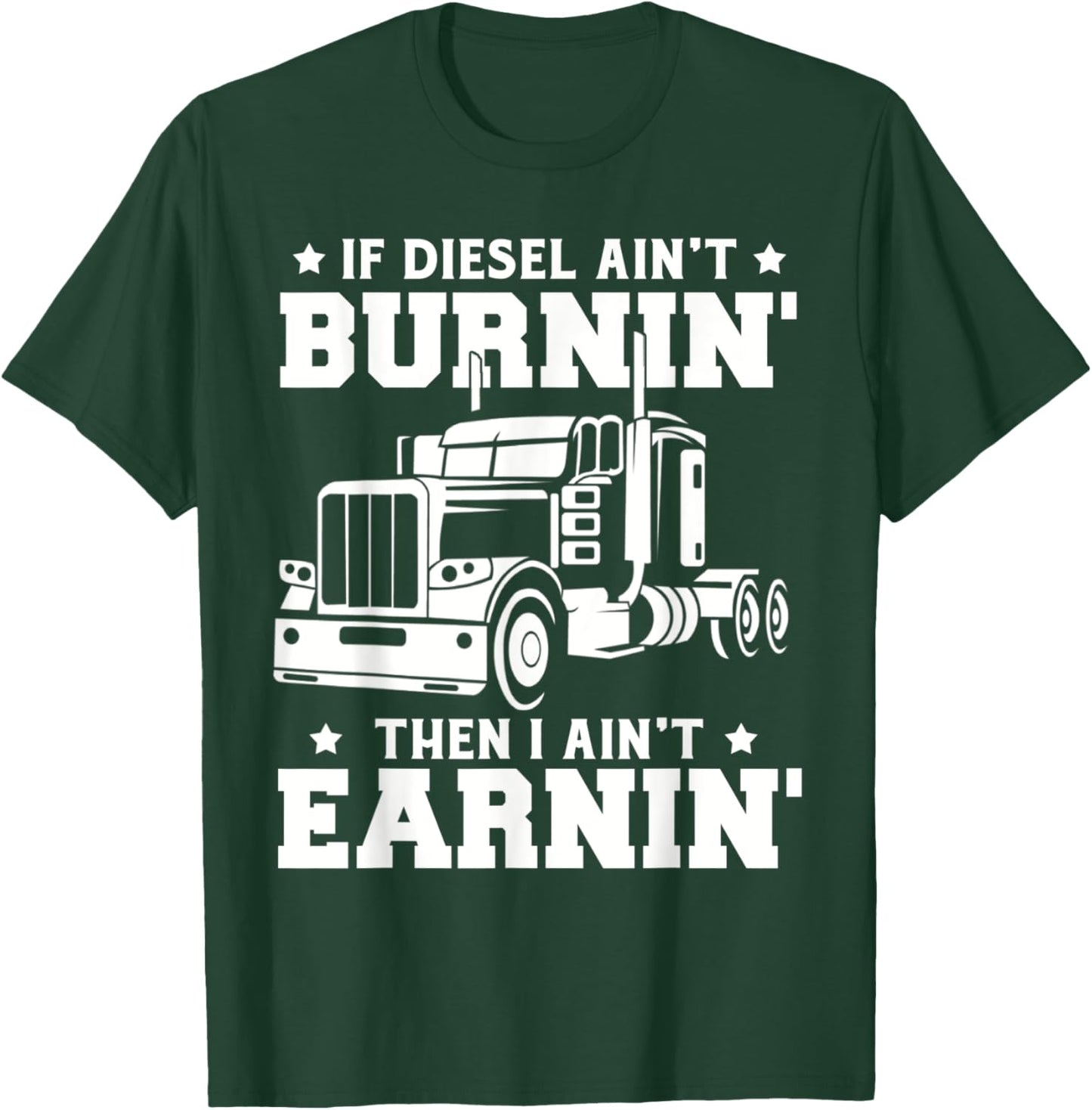 Trucker Men Women Big Rig Trucking Truckin' Road Lorry T-Shirt - T-Shirt | Forest