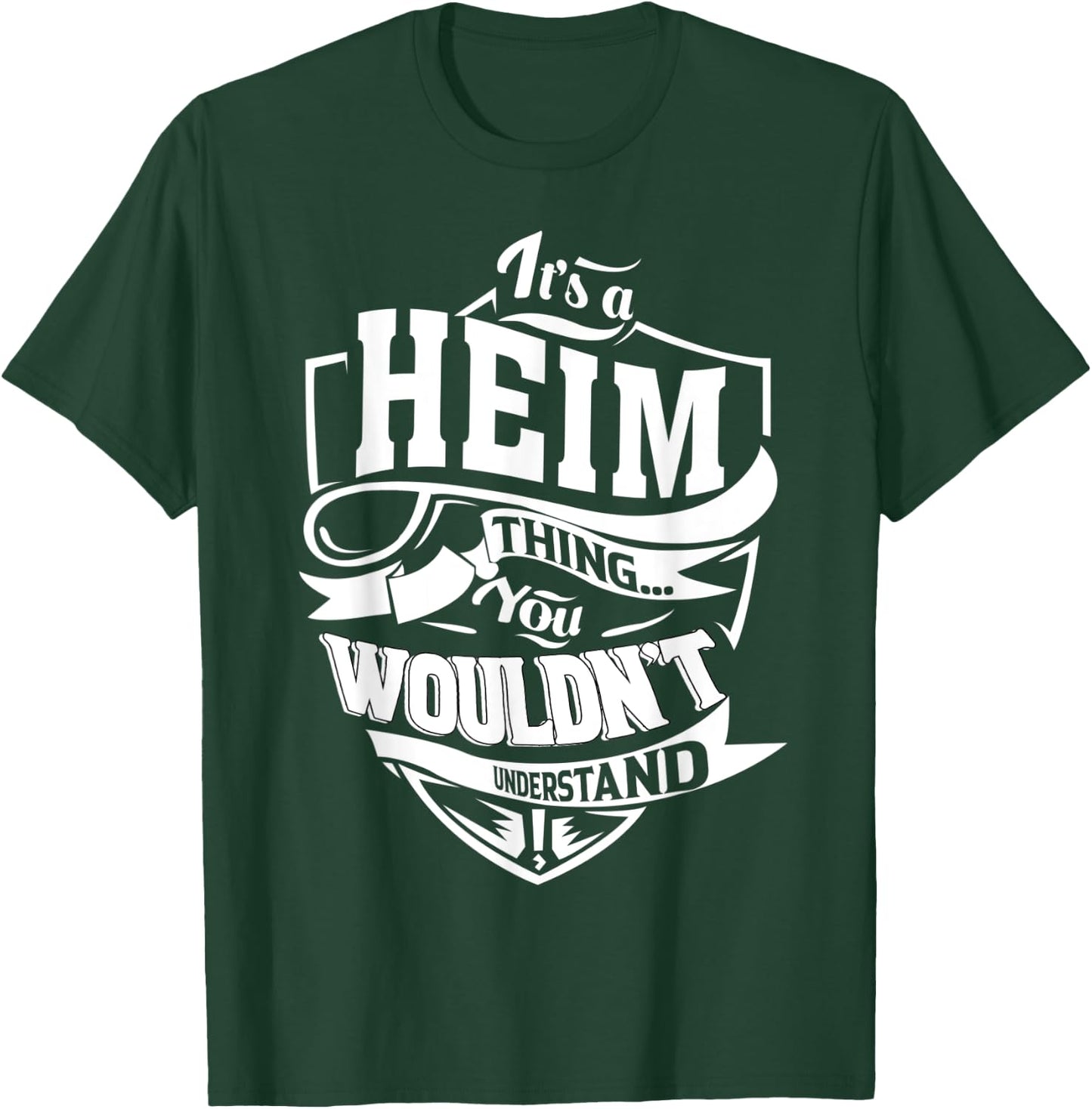 It's a HEIM Thing Gifts T-Shirt - T-Shirt | Forest