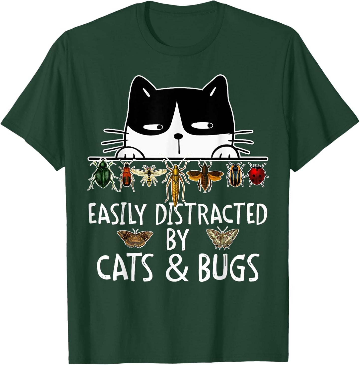 Funny Entomologist Saying Easily Distracted By Cats And Bugs T-Shirt - T-Shirt | Forest