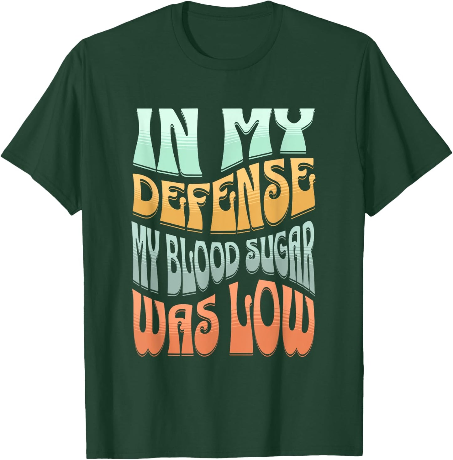 Type 1 Diabetes In My Defense My Blood Sugar Was Low Retro T-Shirt - T-Shirt | Forest