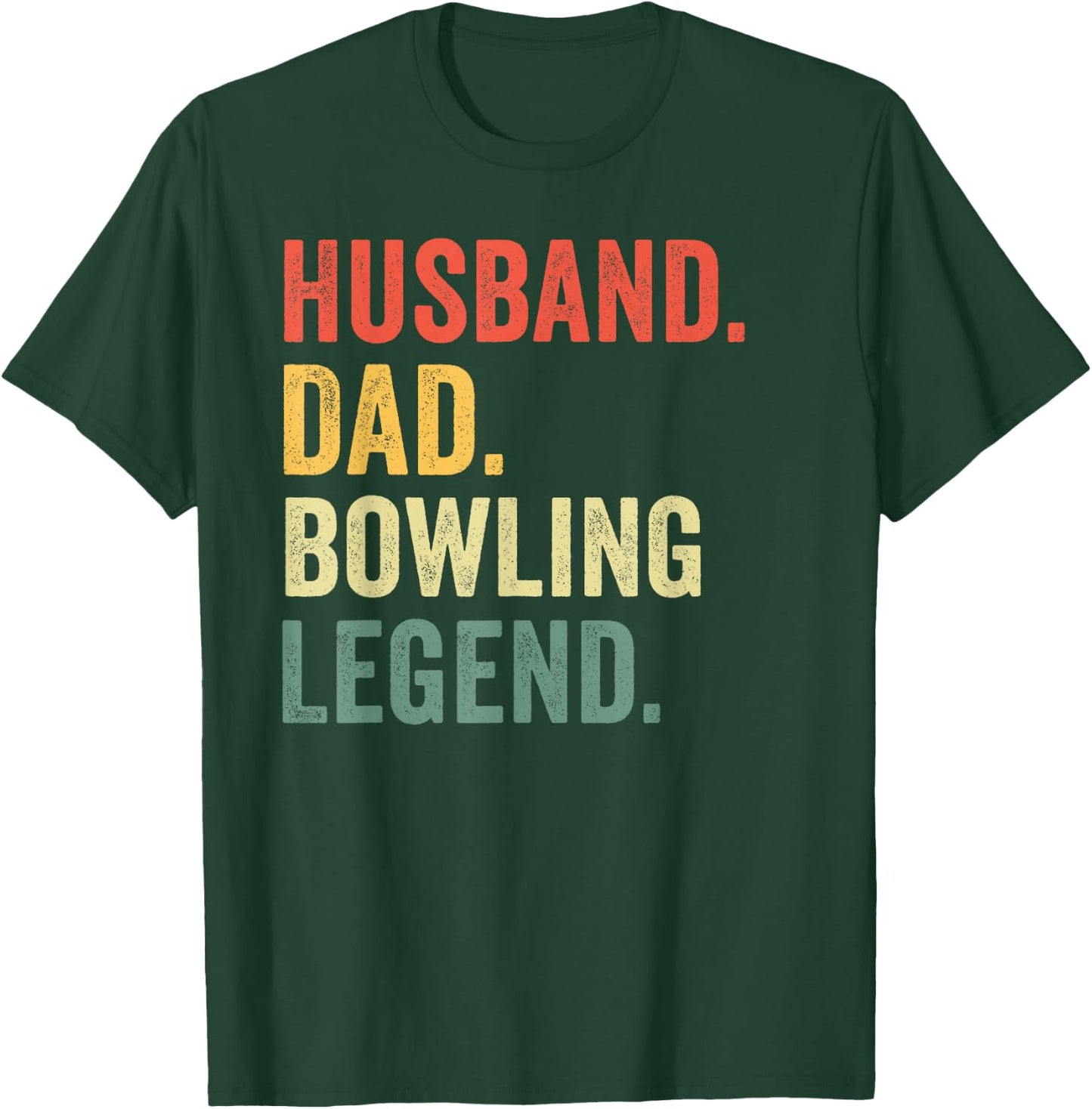 Funny Bowler Husband Dad Bowling Legend Father's Day T-Shirt - T-Shirt | Forest