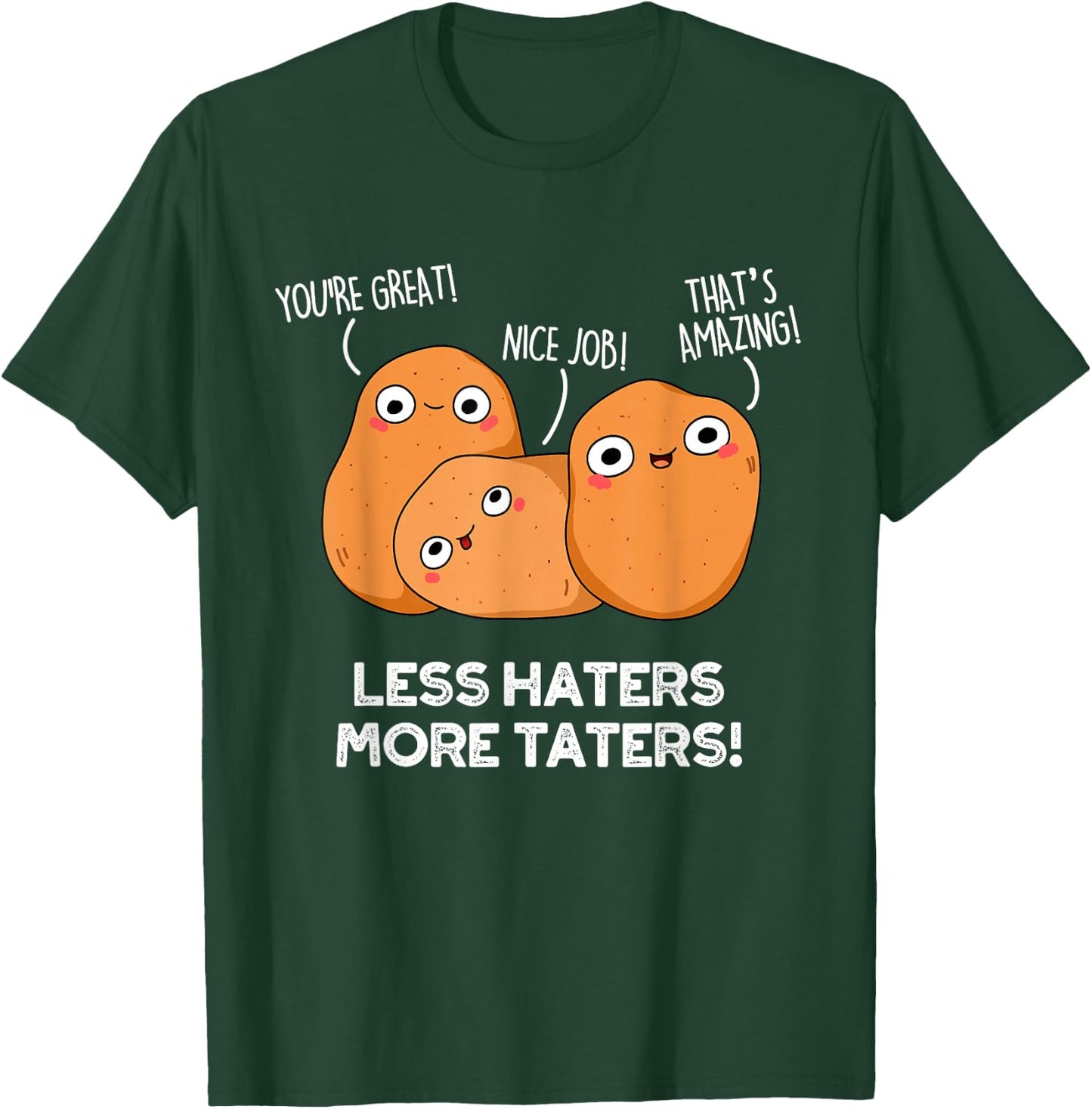 Less Haters More Taters Funny Potato Pun T-Shirt - T-Shirt | Forest