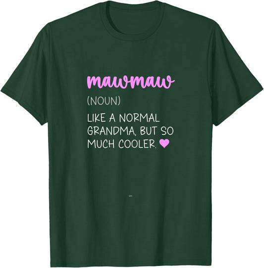 Mawmaw Definition Cute Mother's Day Noun Maw-Maw T-Shirt - T-Shirt | Forest