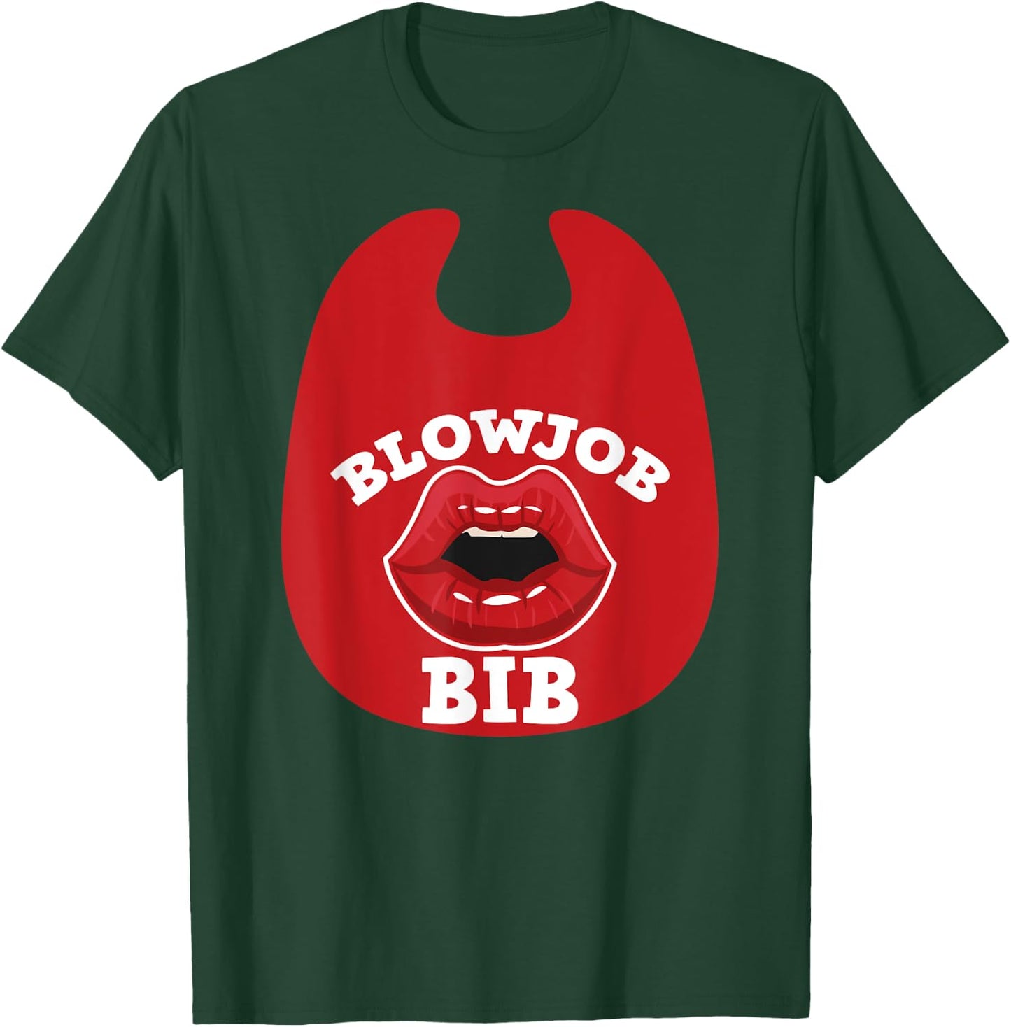 Blowjob Bib Funny Adult Women's Dirty Humor Blowjob Bib T-Shirt - T-Shirt | Forest