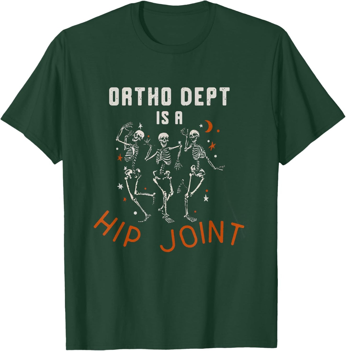 Retro Halloween Nurse Ortho Dept Is A Hip Joint Skeleton T-Shirt - T-Shirt | Forest