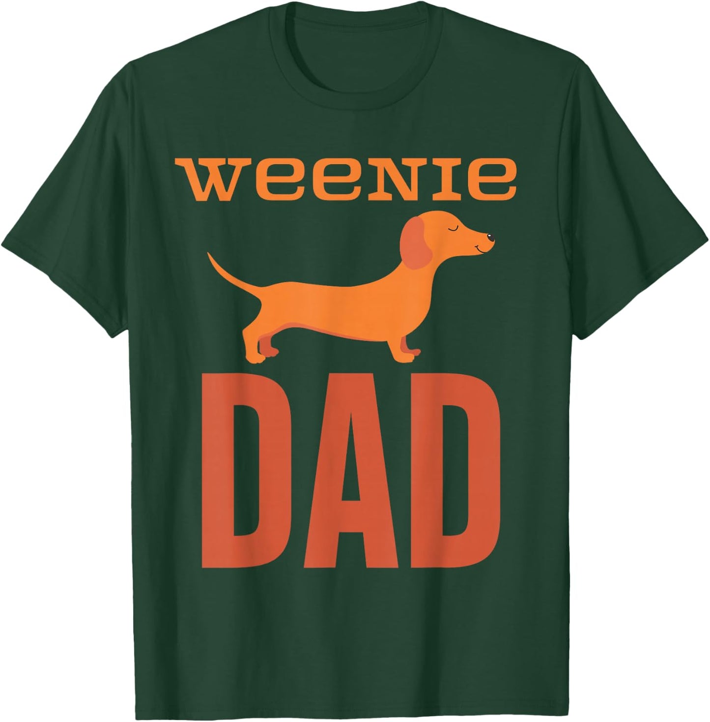 Weenie Dad Dachshund Doxen Wiener Dog Badger Funny Doxie T-Shirt - T-Shirt | Forest