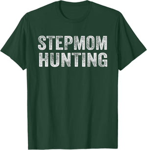 Stepmom Hunting T-Shirt - T-Shirt | Forest