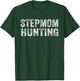 Stepmom Hunting T-Shirt - T-Shirt | Forest